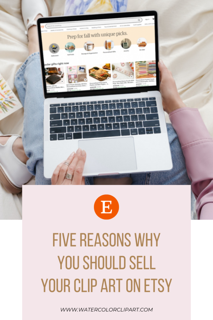 FIVE REASONS WHY YOU SHOULD SELL YOUR CLIP ART ON ETSY